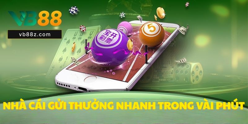 Nhà cái VB88 gửi thưởng nhanh trong vài phút