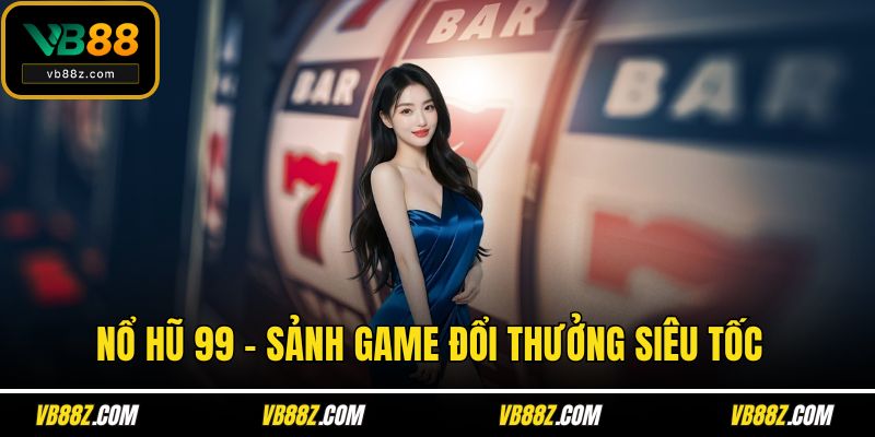 Nổ hũ 99